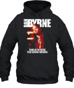 Dan Byrne this is where the show begins Unisex Hoodie