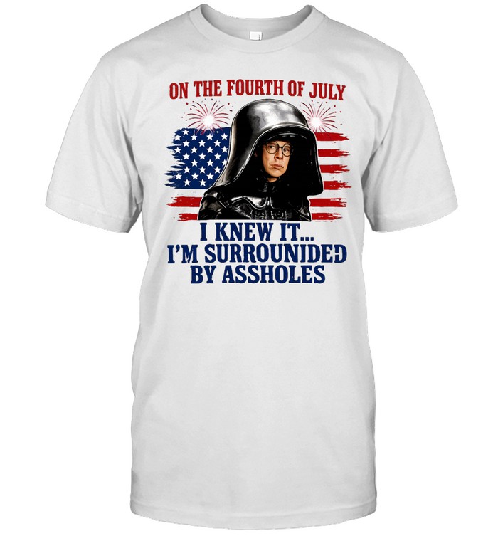 Dark Helmet Spaceballs I Knew It I’m Surrounded By Assholes 4th Of July Classic Men's T-shirt