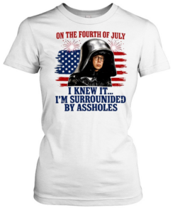 Dark Helmet Spaceballs I Knew It I’m Surrounded By Assholes 4th Of July  Classic Women's T-shirt