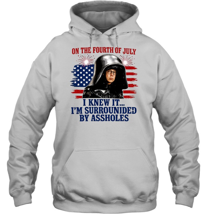 Dark Helmet Spaceballs I Knew It I’m Surrounded By Assholes 4th Of July Unisex Hoodie