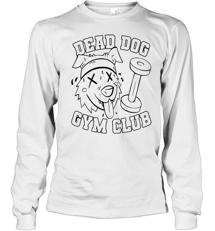 Dead Dog Gym Club Long Sleeved T-shirt