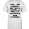 Didn't Care Yesterday  Classic Men's T-shirt