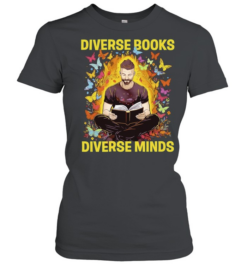 Diverse Books Diverse Minds reading book lover Classic Women's T-shirt