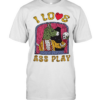 Donkey I love ass play  Classic Men's T-shirt