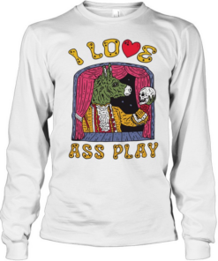 Donkey I love ass play  Long Sleeved T-shirt
