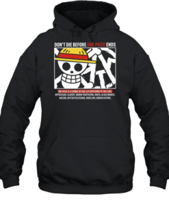 Don’t Die Before One Piece Ends Symbol of Real Life Unisex Hoodie