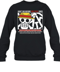 Don’t Die Before One Piece Ends Symbol of Real Life Unisex Sweatshirt