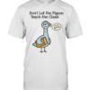Don't Let the Pigeon Teach the Class T- for Funny Teachers Classic Men's T-shirt