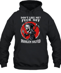 Don't Like Me Fuck Off Problem Solved Unisex Hoodie