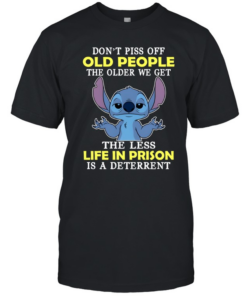 Don't Piss Off Old People The Older We Get The Less Life In Prison Is A Deterrent Classic Men's T-shirt