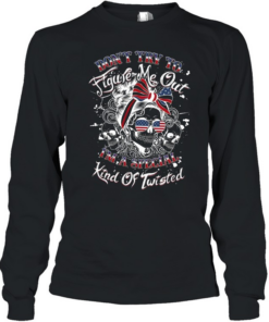 Don't Try To Figure Me Out I'm A Special Kind Of Twisted Long Sleeved T-shirt