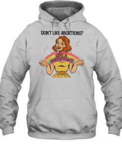 Don’t like abortions get a vasectomy’s women’s Unisex Hoodie