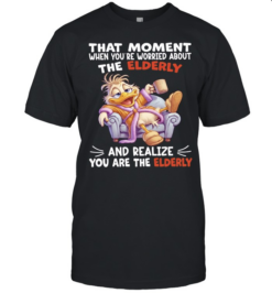 Duck That Moment When You Are Worried About The Elderly And Realize You Are The Elderly  Classic Men's T-shirt