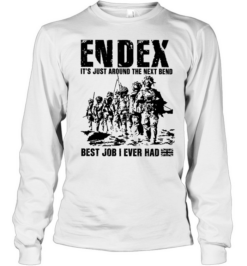 Endex It Is Just Around the Next Bend Best Job I Ever Had  Long Sleeved T-shirt