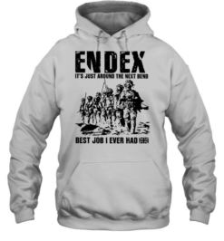 Endex It Is Just Around the Next Bend Best Job I Ever Had  Unisex Hoodie