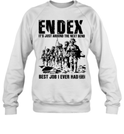 Endex It Is Just Around the Next Bend Best Job I Ever Had  Unisex Sweatshirt