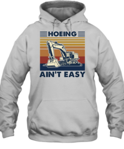 Excavator Hoeing Ain't 39t Easy Vintage  Unisex Hoodie