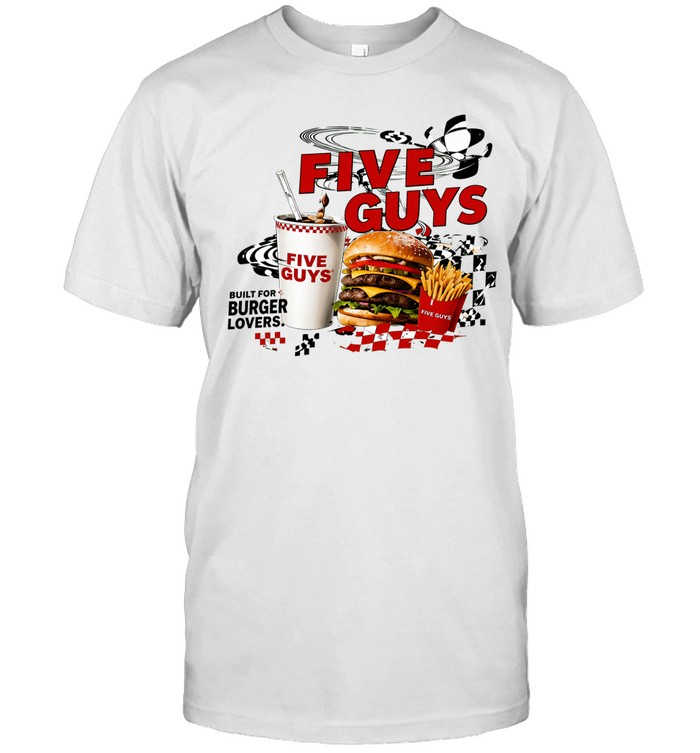 Five Guys built for burger lovers burger milkshake fries Classic Men's T-shirt