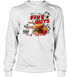 Five Guys built for burger lovers burger milkshake fries Long Sleeved T-shirt