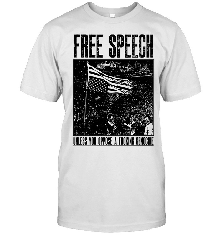 Free Speech Unless You Oppose a Fucking Genocide Classic Men's T-shirt