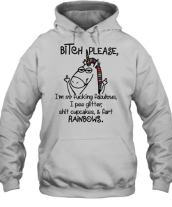 Funny Bitch Please I’m So Fucking Fabulous Cool Unicorn Unisex Hoodie