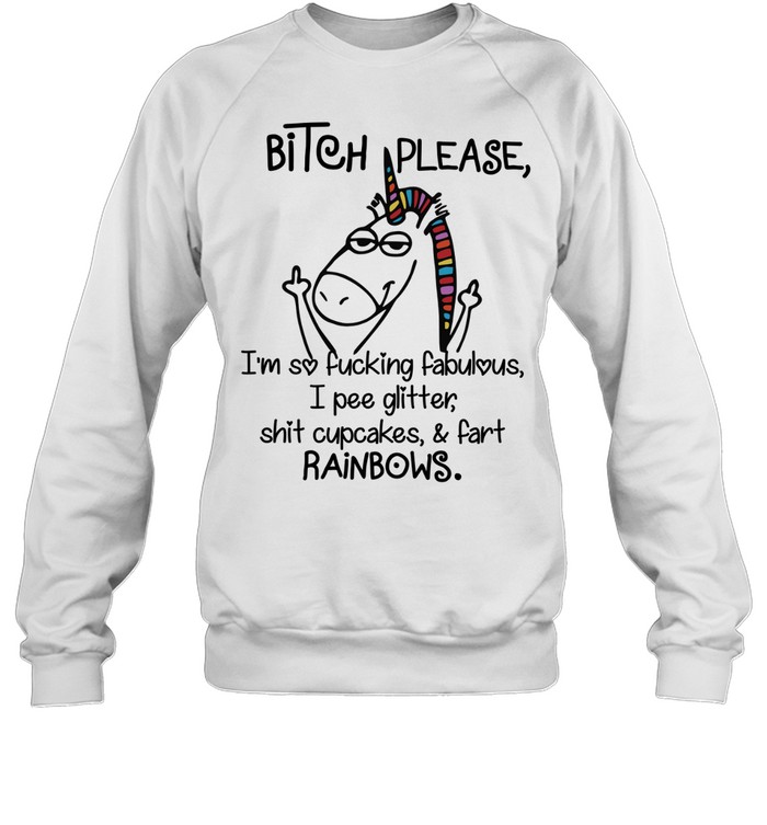 Funny Bitch Please I’m So Fucking Fabulous Cool Unicorn Unisex Sweatshirt