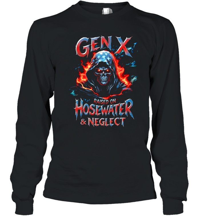 Gen X Raised On Hosewated & Neglect Long Sleeved T-shirt