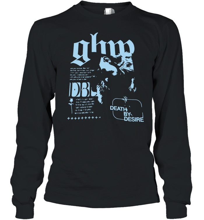 Ghp death by desire are you broken like me Long Sleeved T-shirt