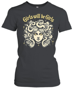 Girls will be girls Medusa gorgon with snakes hair  Classic Women's T-shirt