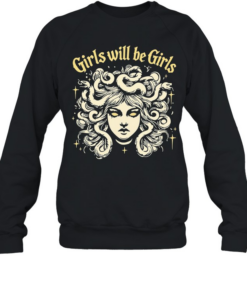 Girls will be girls Medusa gorgon with snakes hair Unisex Sweatshirt