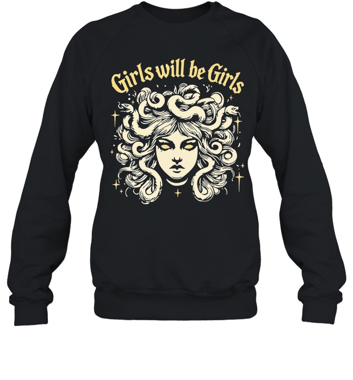 Girls will be girls Medusa gorgon with snakes hair Unisex Sweatshirt