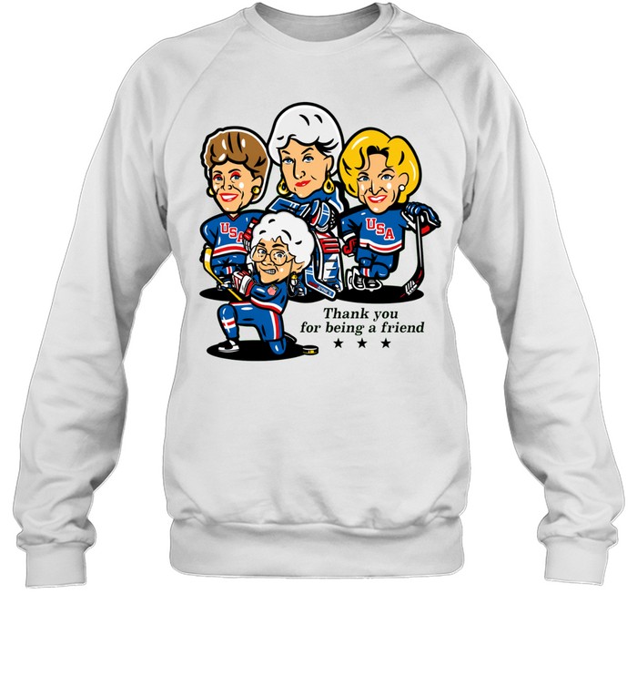 Golden Girls USA hockey players thank you for being a friend Unisex Sweatshirt