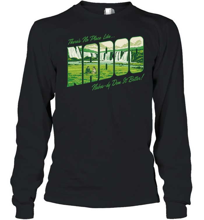 Good No Place Like Naboo Long Sleeved T-shirt
