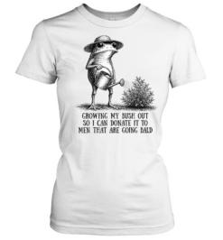 Growing My Bush Out Frog Funny Sarcastic Classic Women's T-shirt