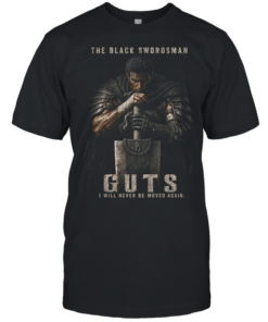 Guts The Black Swordsman Berserk I Will Never Be Moved Again Classic Men's T-shirt