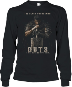 Guts The Black Swordsman Berserk I Will Never Be Moved Again Long Sleeved T-shirt
