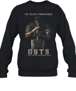Guts The Black Swordsman Berserk I Will Never Be Moved Again Unisex Sweatshirt