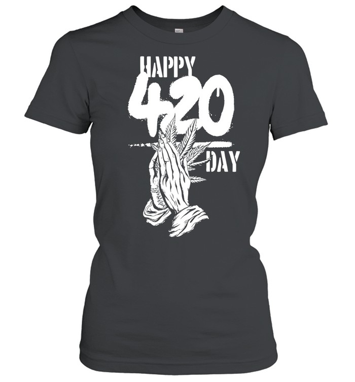 Happy 420 Day Praying Hands cannabis marijuana Classic Women's T-shirt