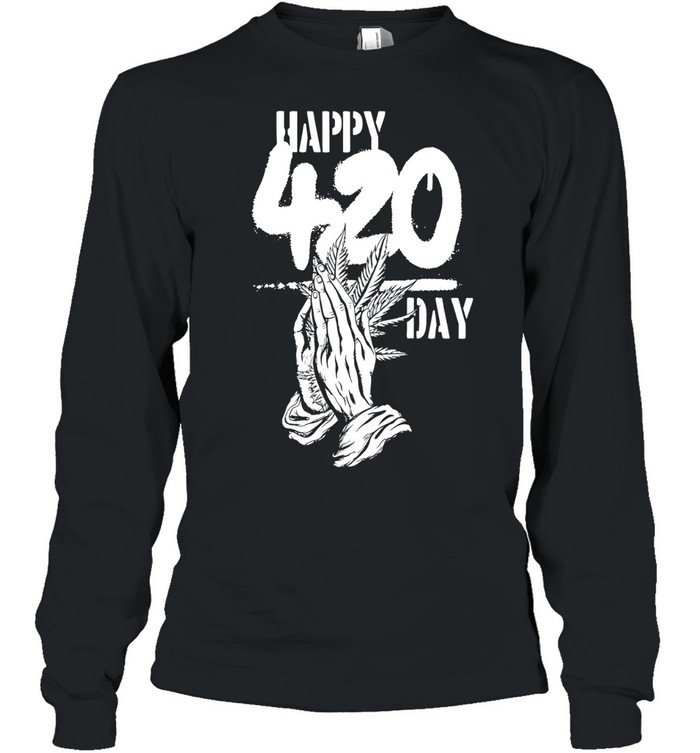 Happy 420 Day Praying Hands cannabis marijuana Long Sleeved T-shirt
