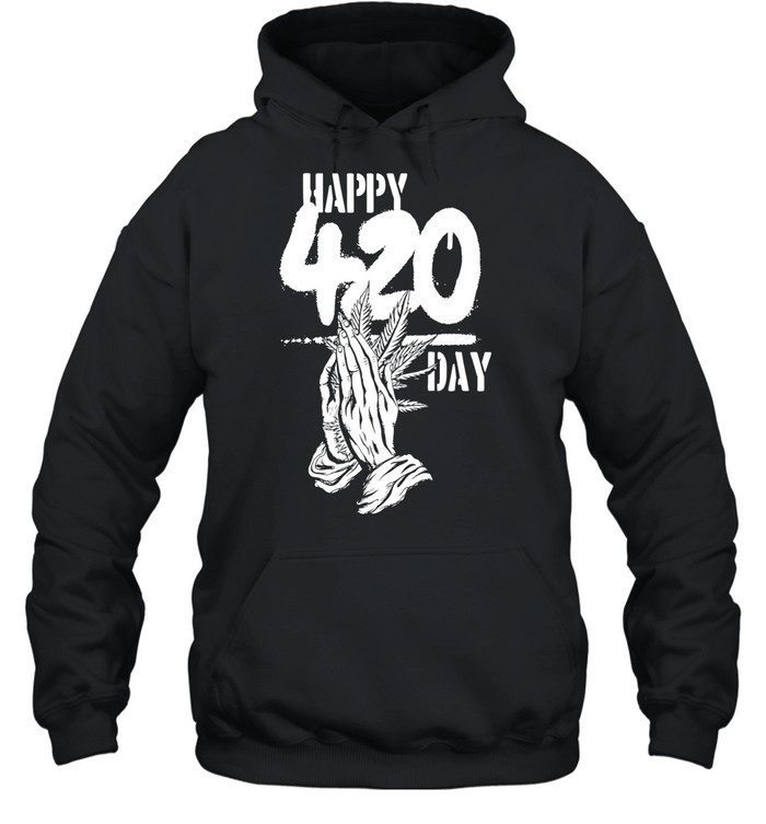 Happy 420 Day Praying Hands cannabis marijuana Unisex Hoodie