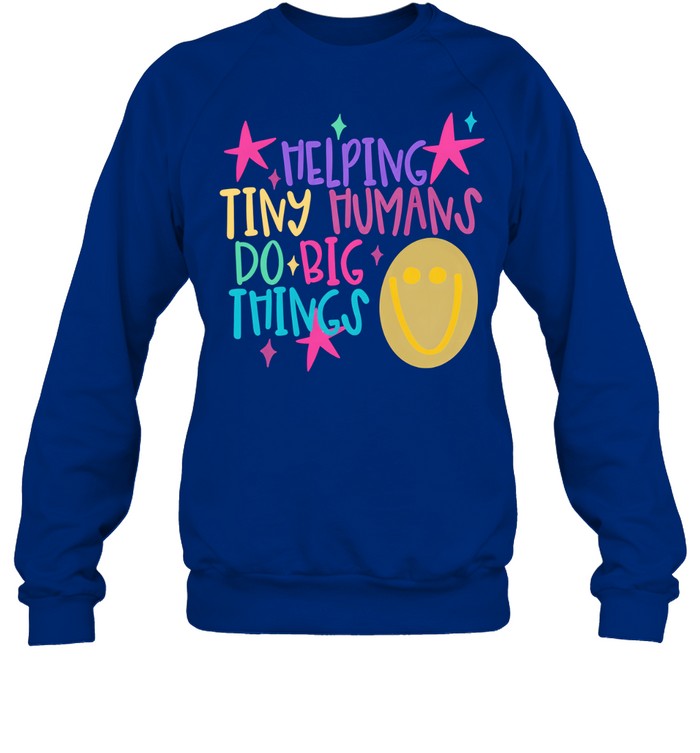 Helping Tiny Humans Do Big Things Retro Smiley Face Teacher Unisex Sweatshirt