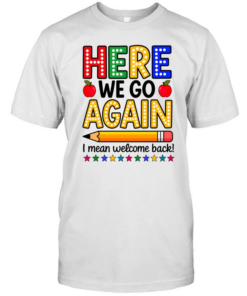 Here We Go Again Teacher Classic Men's T-shirt