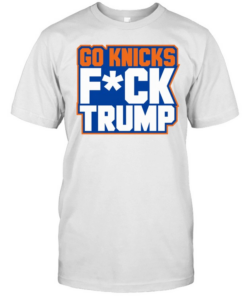 Hot New York Knicks Donald Trump Go Knicks Fck Trump Classic Men's T-shirt