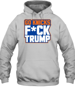 Hot New York Knicks Donald Trump Go Knicks Fck Trump  Unisex Hoodie