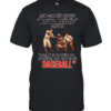 How come it’s always you’re autistic and not thank you for telling me everything you know about baseball Classic Men's T-shirt