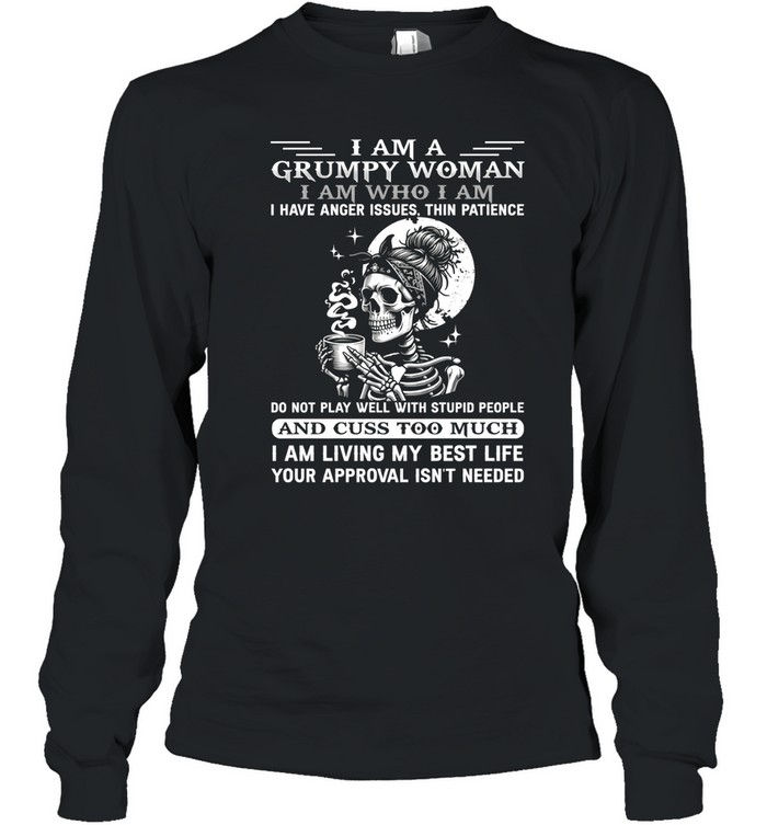 I Am A Grumpy Woman Long Sleeved T-shirt