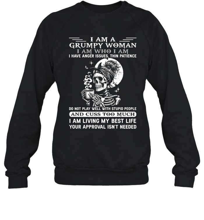 I Am A Grumpy Woman Unisex Sweatshirt