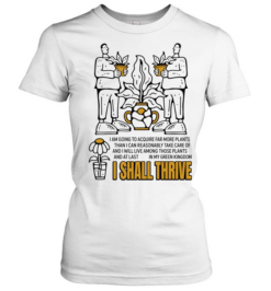 I Am Going to Acquire Far More Plants and I Shall Thrive Classic Women's T-shirt