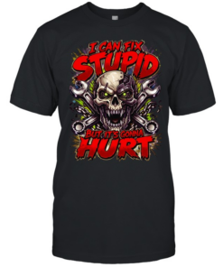 I Can Fix Stupid But It's Gonna Hurt Classic Men's T-shirt