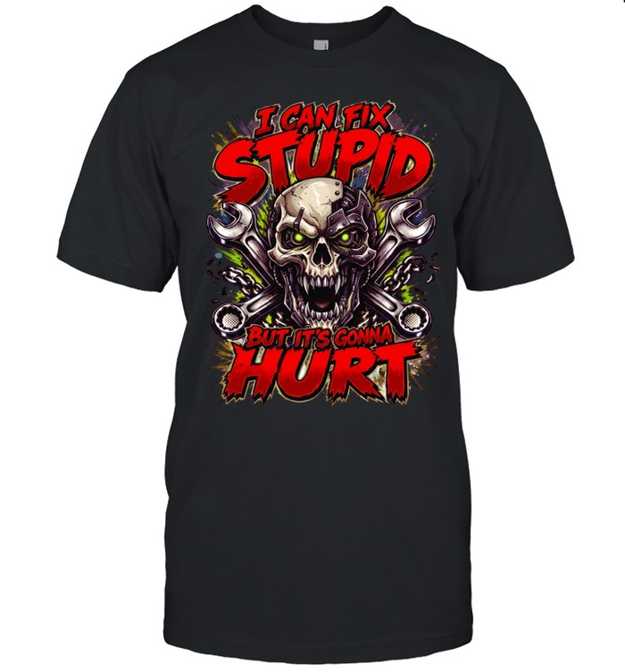 I Can Fix Stupid But It's Gonna Hurt Classic Men's T-shirt